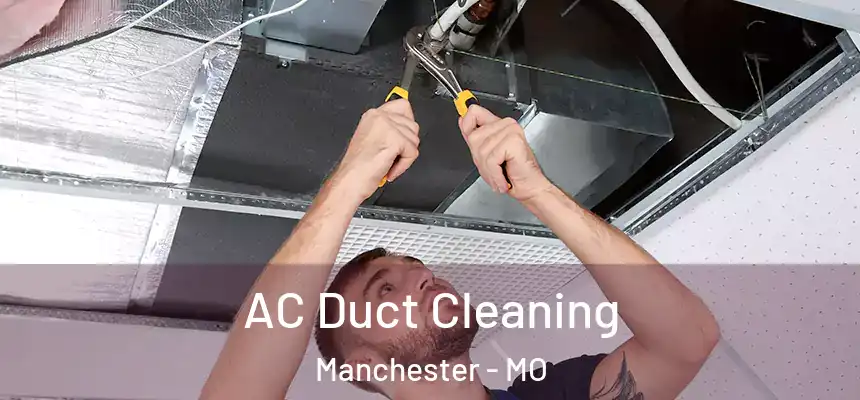  AC Duct Cleaning Manchester - MO