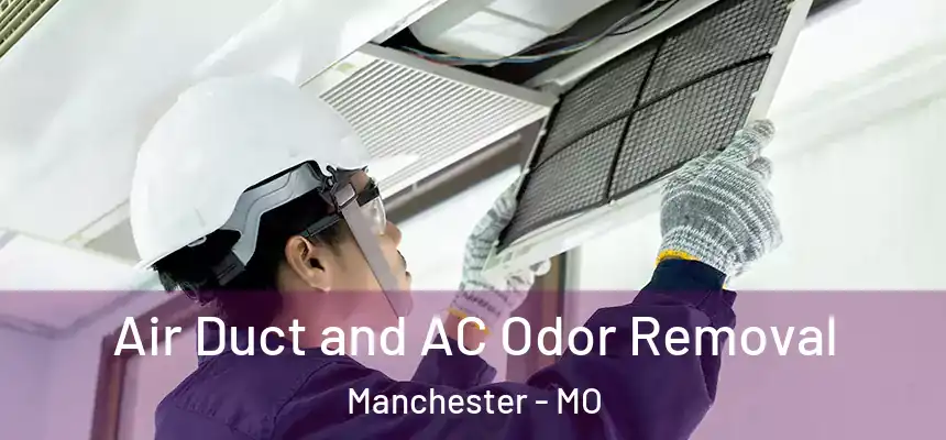  Air Duct and AC Odor Removal Manchester - MO