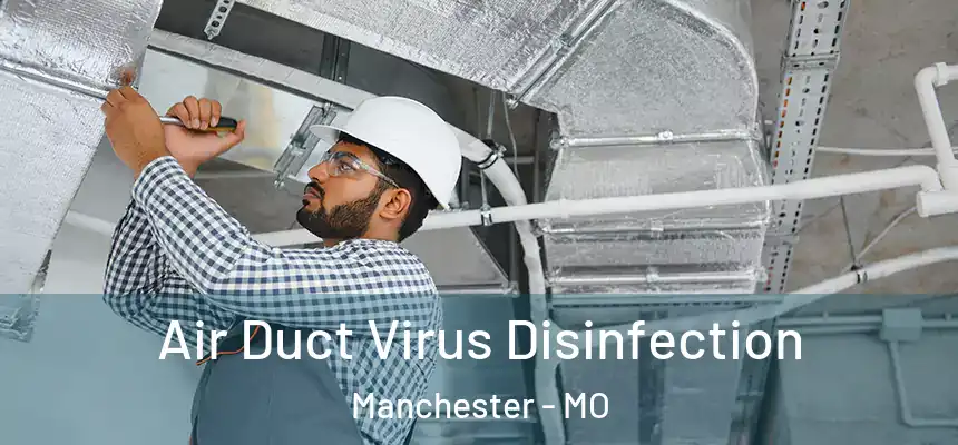  Air Duct Virus Disinfection Manchester - MO