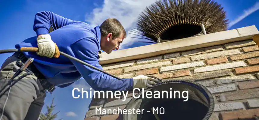  Chimney Cleaning Manchester - MO